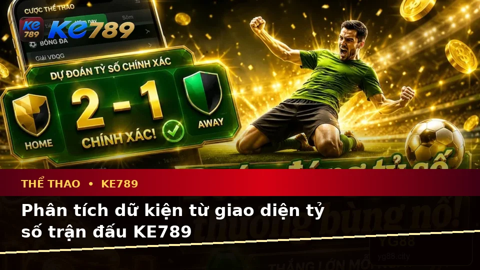 Thể Thao KE789 Tại ke789pg.vip: Phân Tích Dữ Kiện, Rủi Ro Và Giới Hạn Ngân Sách Khi Tìm Hiểu Quyền Lợi Thành Viên