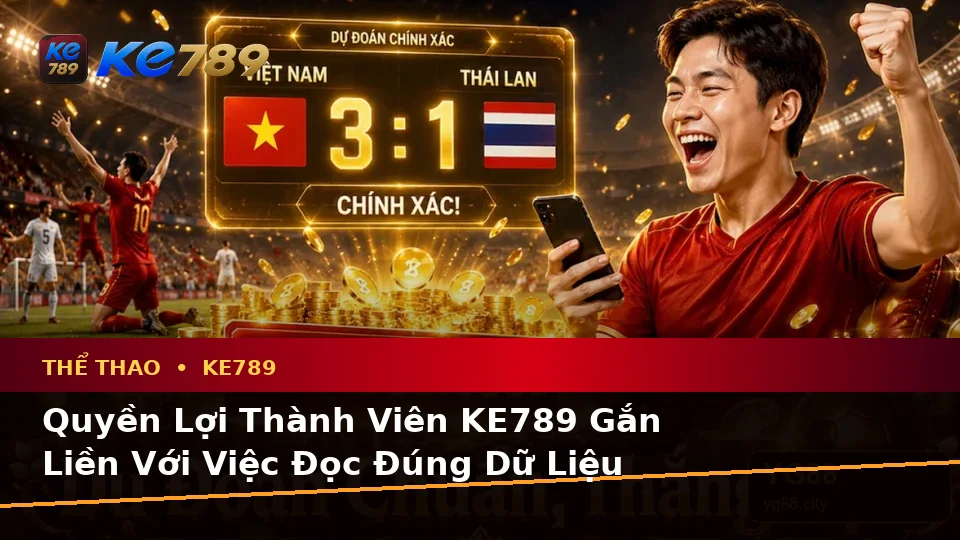 Thể Thao KE789 Tại ke789pg.vip: Xây Dựng Danh Sách Kiểm Tra Bảo Mật Trước Khi Sử Dụng Và Quyền Lợi Thành Viên Qua Phân Tích Tỷ Số Trận Đấu