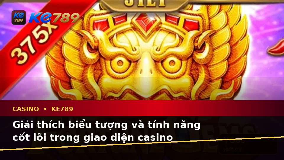 Giải Thích Biểu Tượng, Tính Năng Và Quy Trình Casino KE789: Casino, Slot, Trò Chơi Bàn Và Quản Lý Ngân Sách Tại ke789pg.vip