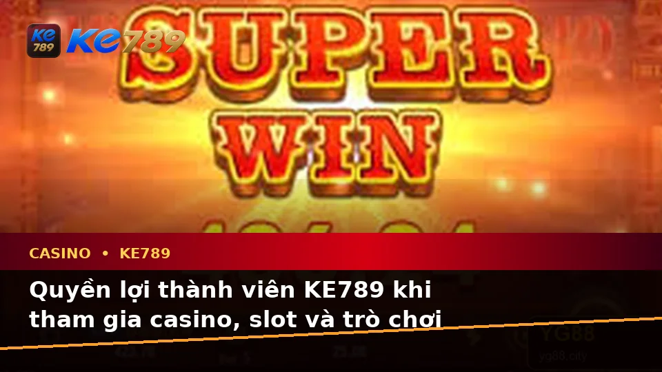 Đánh Giá Trải Nghiệm Casino KE789 Trên Điện Thoại: Quyền Lợi Thành Viên Khi Chơi Slot, Trò Chơi Bàn Và Quản Lý Ngân Sách Tại ke789pg.vip