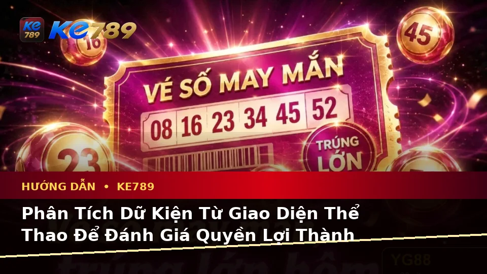 Hướng Dẫn KE789 Tại ke789pg.vip: Phân Tích Dữ Kiện, Rủi Ro Và Giới Hạn Ngân Sách Khi Tìm Hiểu Quyền Lợi Thành Viên Qua Góc Nhìn Thể Thao